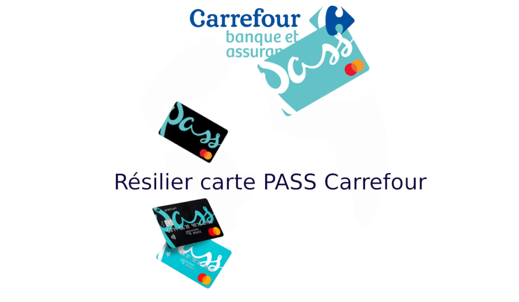 Résilier carte PASS Carrefour