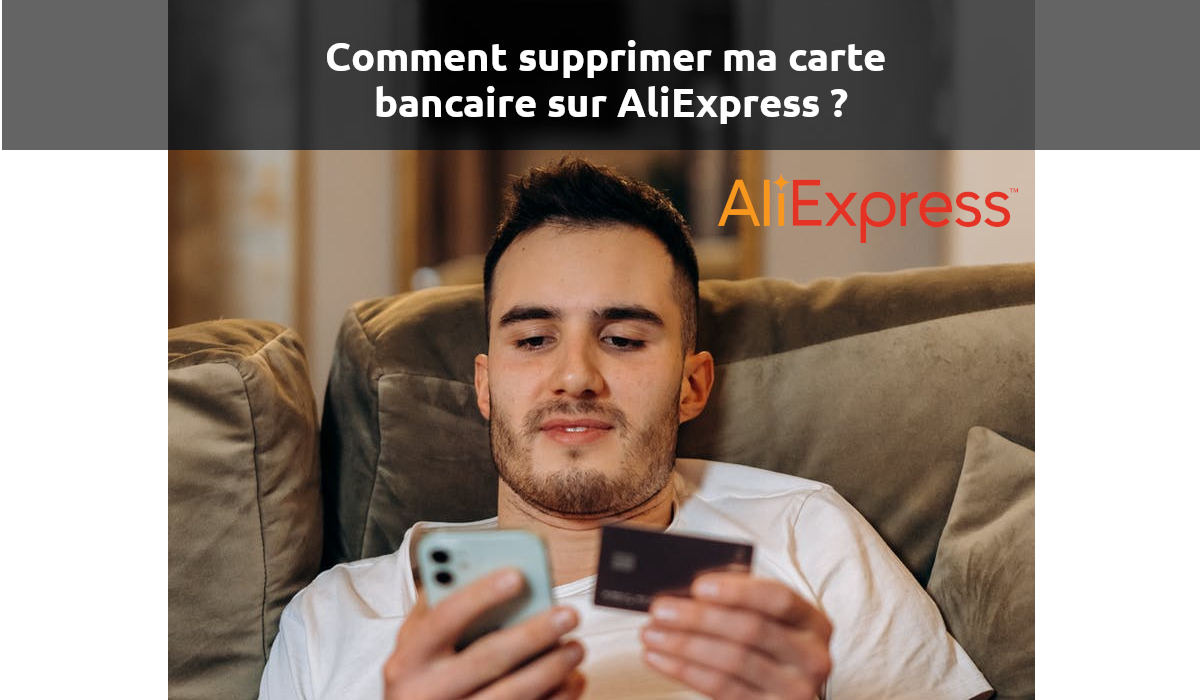 Comment supprimer ma carte bancaire sur AliExpress ?