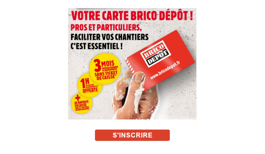 Carte Brico Dépôt Inscription