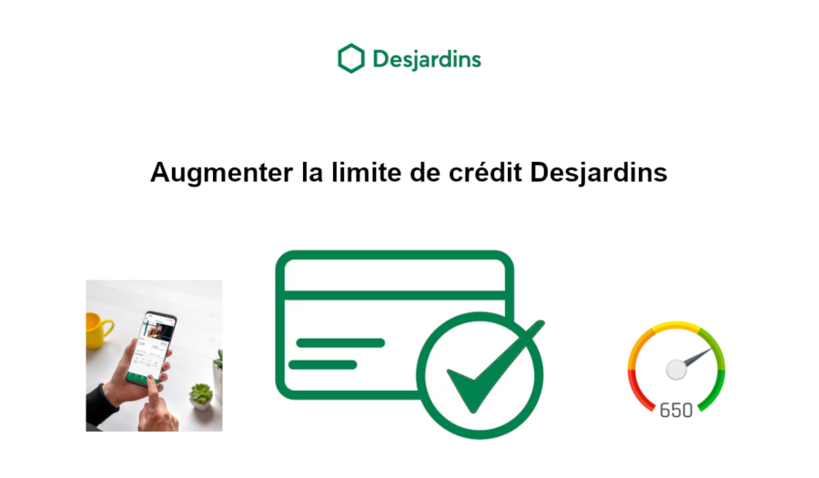 augmenter la limite de crédit Desjardins